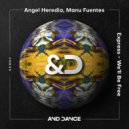 Angel Heredia & Manu Fuentes - We\'ll Be Free (Extended Mix)
