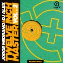 Jorge Medrano & DJ Alex - Let The Music (Twelve Inch Master)