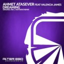 Ahmet Atasever feat Valencia James - Dreaming (Radio Edit)