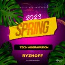 Ryzhoff - Spring Tech Aggravation!