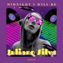 Juliano Silva - Midnight I Will Be