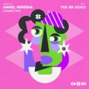 Angel Heredia - CONNECTING (Original Mix)