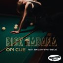 Rick Habana & Ragan Whiteside - On Cue (feat. Ragan Whiteside)
