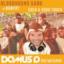 Bloodhound Gang Vs. Babert - Such A Good Touch (Domus D Rework)