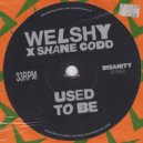 Welshy x Shane Codd - Used To Be