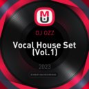 DJ OZZ - Vocal House Set (Vol.1)