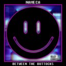 NAMECA - Between The Buttocks (Original Mix)