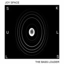 Joy Space - The Bass Louder