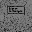 Johnny Carcinogen - Making Rick James Blush ()