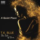 T.K. Blue & James Weidman - A Quiet Place (feat. James Weidman)