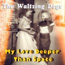 The Waltzing Dogs - Фея Вчерашнего Дня (v.2010)