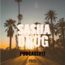 SASHA DRoG - PODCAST#17 2023