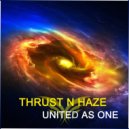 Thrust n Haze - United As One (Original Mix)