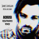 James Lanigan - Bring me down (Ackusi Nightmares Remix)
