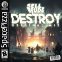 SellRude - Destroy (Original Mix)