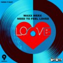 Waxx Werx - Need To Feel Loved (Radio Mix)