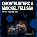 Ghostbusterz & Maickel Telussa - Rock Your Body