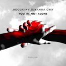 Moguai x VIZE x Anna Grey - You\'re Not Alone (Extended Mix)