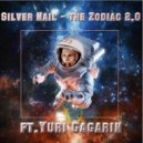 Silver Nail & Yuri Gagarin - the Zodiac 2.0
