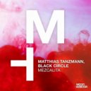 Matthias Tanzmann, Black Circle - Mezcalita (Extended Mix)