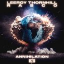 Leeroy Thornhill & Rasco - Annihilation (Original Mix)