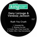 Dany Lerouge & Venessa Jackson - Rush You Crush