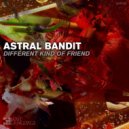 Astral Bandit - Different Kind Of Friend (LostLegend remix)