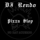 DJ Rendo - Pizza Stop