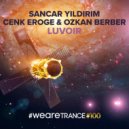 Sancar Yildirim, Cenk Eroge & Ozkan Berber - Luvoir (Extended Mix)