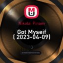 Nikolai Pinaev - Got Myseif ( 2023-04-09) (mix)
