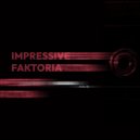 IMPRESSIVE FAKTORIA - Solid I