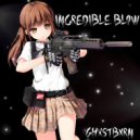 GHXSTBXRN - INCREDIBLE BLOW ()