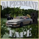 DJ PXCKMANE - TAPE