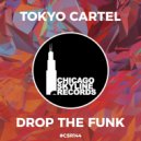 Tokyo Cartel - Drop The Funk
