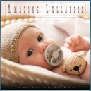 Pacific Coast Baby Academy & Monarch Baby Lullaby Institute & Sleeping Baby Experience - Brahms Lullaby - Amazing Lullabies