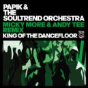 Papik & The Soultrend Orchestra - King Of The Dancefloor