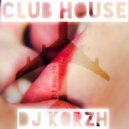 DJ Korzh - Club House