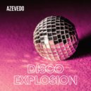 Azevedo - Disco Explosion