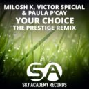 Milosh K, Victor Special, Paula P'cay - Your Choice