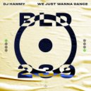 DJ Hammy - We Just Wanna Dance (Extended Mix)