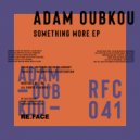 Adam Oubkou - ThisIsNotRealItsJustADream (Original Mix)