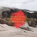 Vakabular - Waiting For Too Long