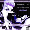 SAMOANALIZ & CRYSTALENGINE - LOMAI