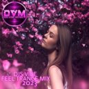 Djs Vibe - Feel Trance Mix 2023 ()