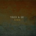 Touch & Go - Siren (Original Mix)
