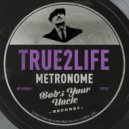 True2Life - Metronome (Chico\'s High Ground Rub)