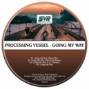 Processing Vessel - Going My Way (L.G.V Remix)