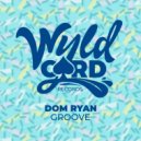 Dom Ryan - Groove