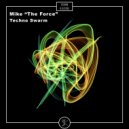 Mike “The Force” - Techno In A Big Room