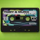 TOMY & Murix - Drop It